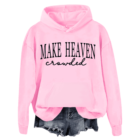 Make Heaven Crowded Hoodie Make Heaven Crowded Sweatshirts Christian Clothing For Women Men