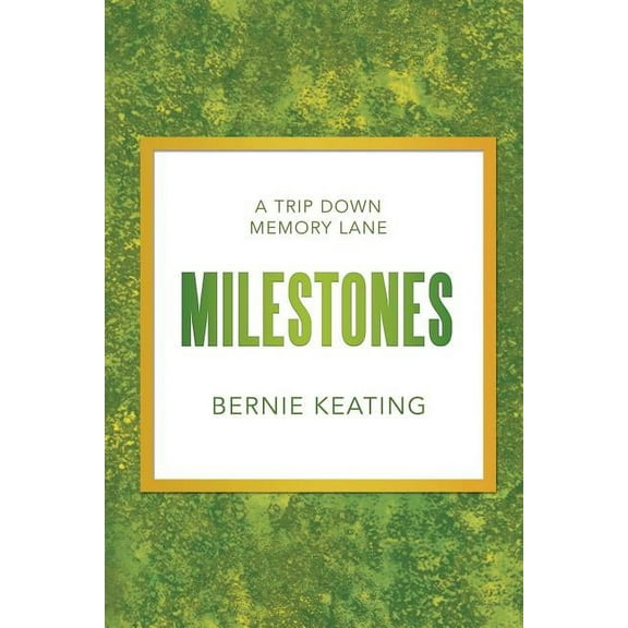 Milestones: A Trip Down Memory Lane (Paperback)