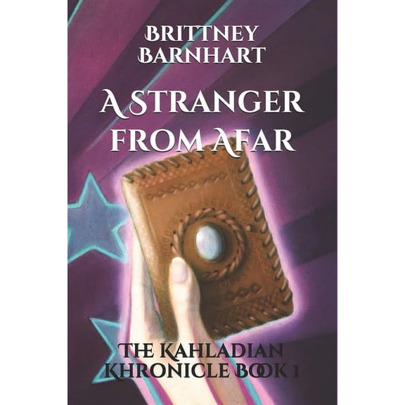 The Kahladian Khronicle: A Stranger from Afar (Paperback)