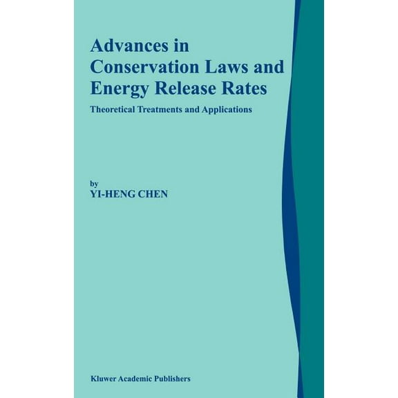 Advances in Conservation Laws and Energy Release Rates: Theoretical Treatments and Applications, (Hardcover)