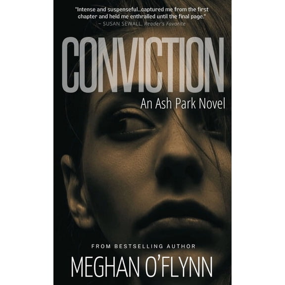 Ash Park Conviction: A Gritty Crime Thriller with a Romantic Suspense Twist, Book 3, (Paperback)