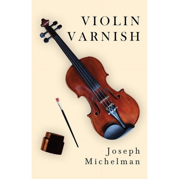 Violin Varnish, (Paperback)
