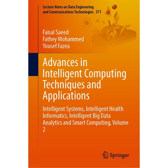 Lecture Notes on Data Engineering and Co Advances in Intelligent Computing Techniques and Applications: Intelligent Systems, Intelligent Health Informatics, Inte, Book 211, (Hardcover)