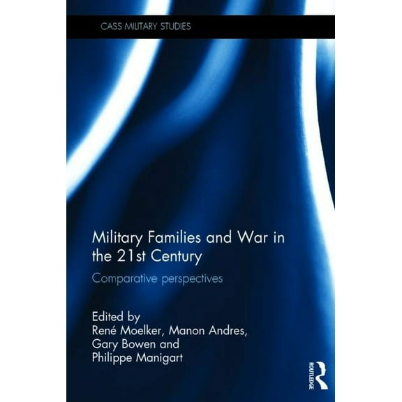 Cass Military Studies Military Families and War in the 21st Century: Comparative perspectives, (Paperback)