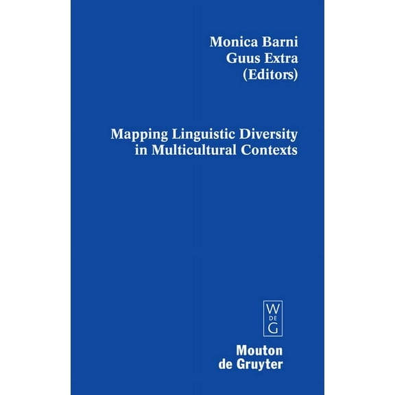 Contributions to the Sociology of Langua Mapping Linguistic Diversity in Multicultural Contexts, Book 94, (Hardcover)