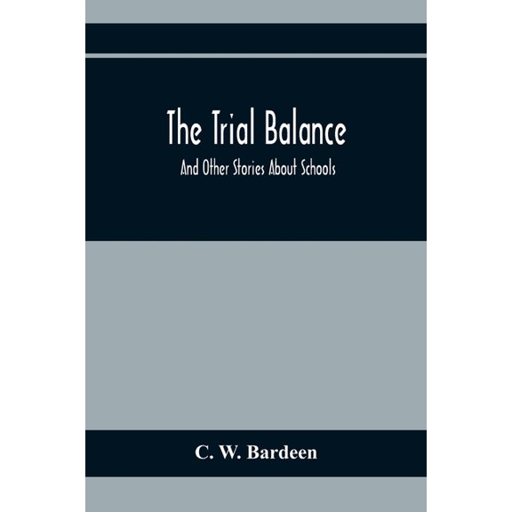 The Trial Balance: And Other Stories About Schools, (Paperback)