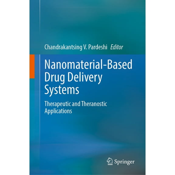 Nanomaterial-Based Drug Delivery Systems: Therapeutic and Theranostic Applications, (Hardcover)