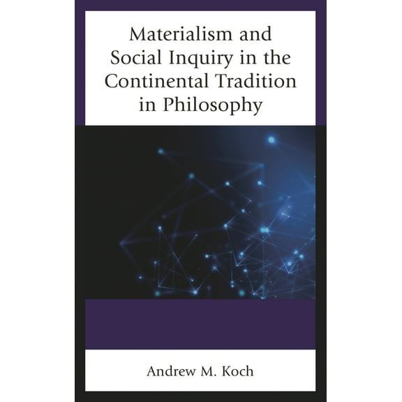 Materialism and Social Inquiry in the Continental Tradition in Philosophy, (Paperback)