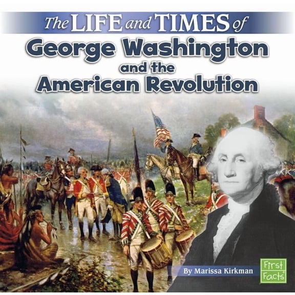 Life and Times: The Life and Times of George Washington and the American Revolution (Paperback)