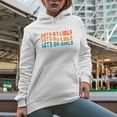 thumbnail image 2 of Let's Go Girls, Enthusiasm Quote, Groovy Retro Wavy Text Merch Gift, White Hooded Sweatshirt or Hoodie, Small, 2 of 5