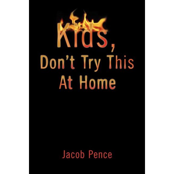 Kids, Don't Try This at Home, (Paperback)
