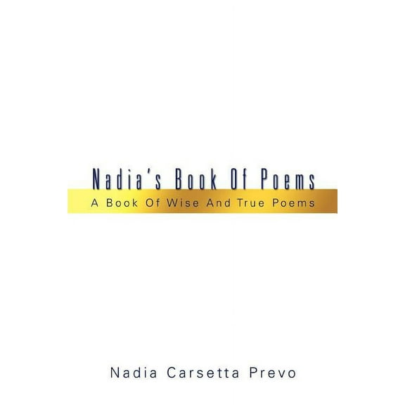 Nadia's Book Of Poems: A Book Of Wise And True Poems, (Paperback)