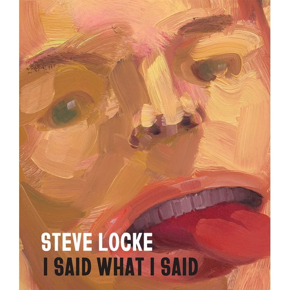 Steve Locke: I Said What I Said, (Hardcover)