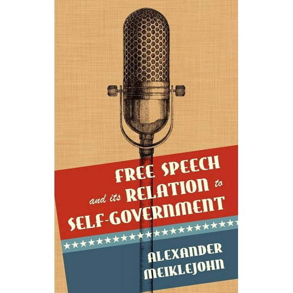 Free Speech and Its Relation to Self-Government (Hardcover)