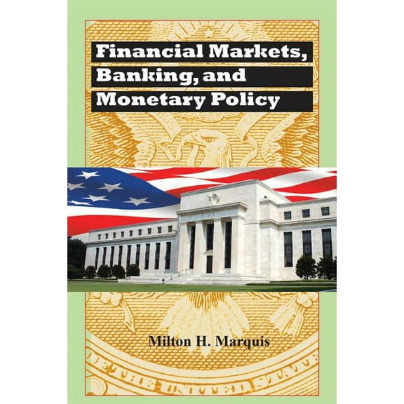 Financial Markets, Banking, and Monetary Policy, (Paperback)
