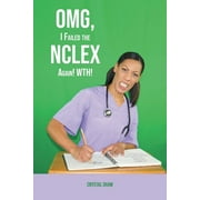 OMG, I Failed the NCLEX Again! WTH! (Paperback)