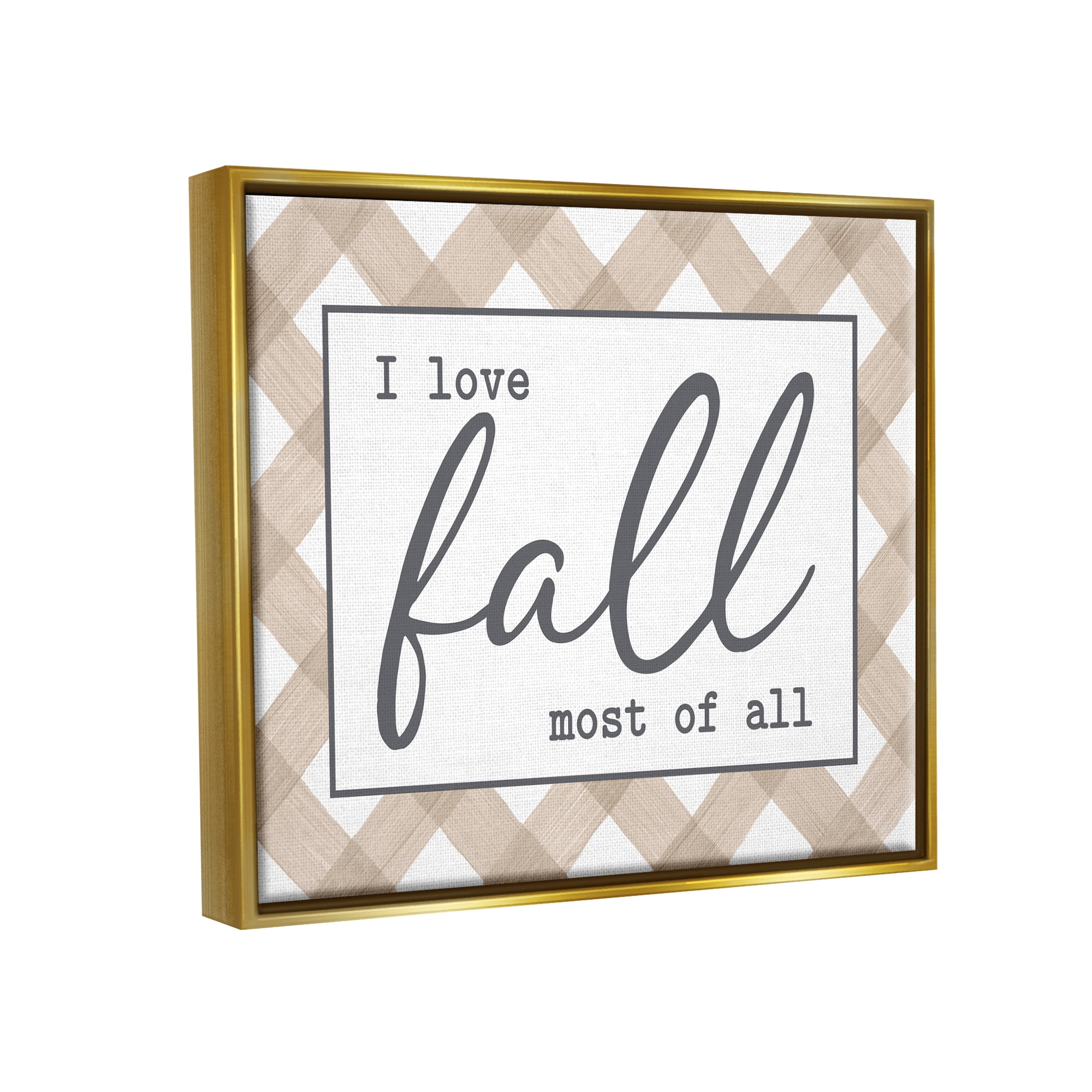 Stupell Industries Love Fall Most Of All Autumn Calligraphy Plaid Sign Graphic Art Metallic Gold Floating Framed Canvas Print Wall Art, Design by Lettered and Lined
