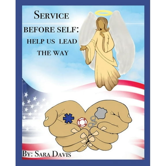 Service Before Self: Help Us Lead the Way, (Paperback)