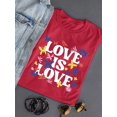 thumbnail image 3 of Love Is Love Lgbtq Pride Tee T-shirt Color Women's, 3 of 3