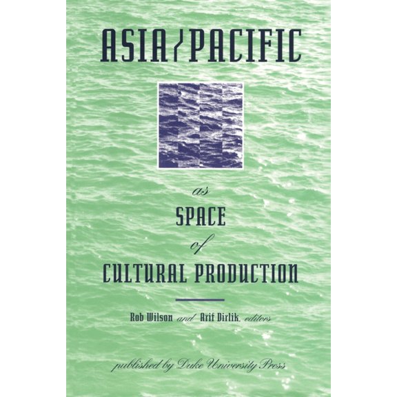 Boundary 2 Book Asia/Pacific as Space of Cultural Production, (Paperback)