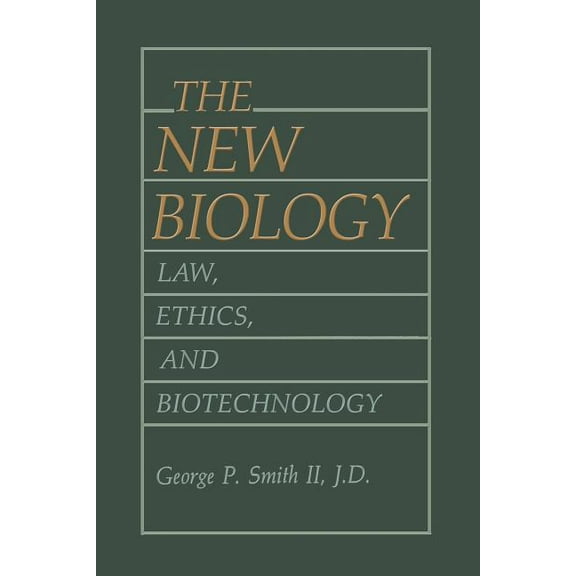 The New Biology: Law, Ethics, and Biotechnology, (Paperback)