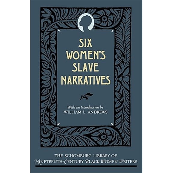 Pre-Owned Six Women's Slave Narratives (The Schomburg Library of Nineteenth-Century Black Women Writers)