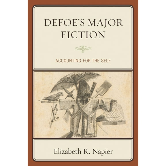 Defoe's Major Fiction: Accounting for the Self, (Hardcover)