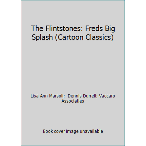 Pre-Owned The Flintstones: Freds Big Splash (Cartoon Classics) (Hardcover) 1570361770 9781570361777