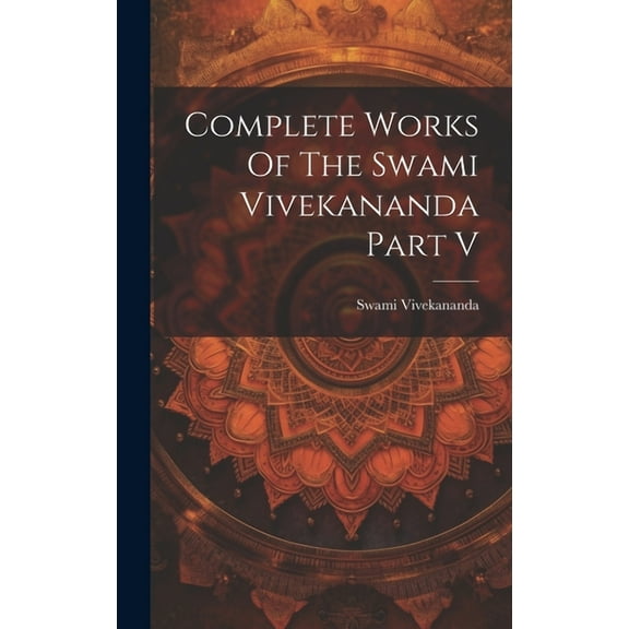 Complete Works Of The Swami Vivekananda Part V (Hardcover)