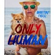 Only Human : Photographs by Martin Parr (Hardcover)
