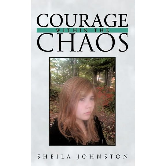 Courage Within the Chaos (Paperback)