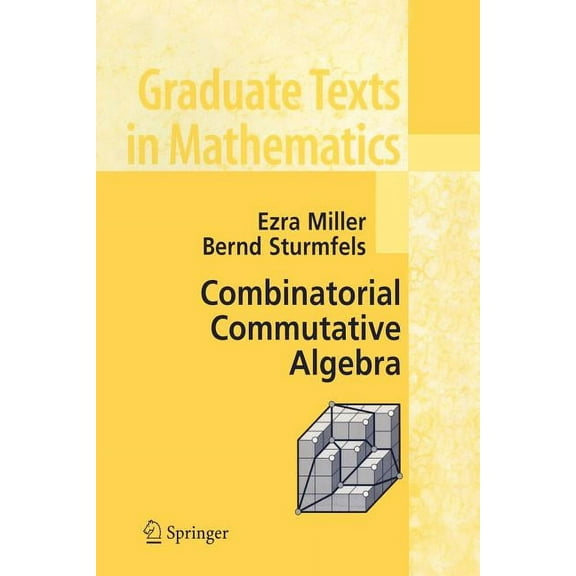 Graduate Texts in Mathematics Combinatorial Commutative Algebra, Book 227, (Paperback)