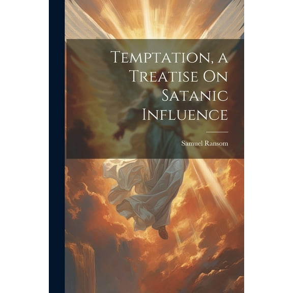 Temptation, a Treatise On Satanic Influence (Paperback)