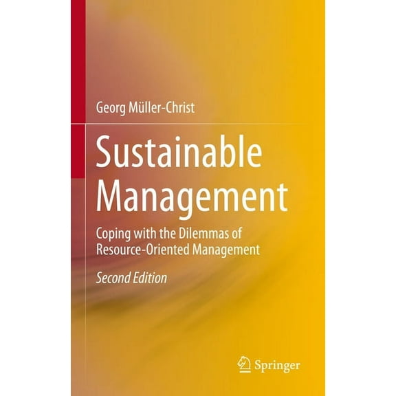 Sustainable Management: Coping with the Dilemmas of Resource-Oriented Management, (Hardcover)