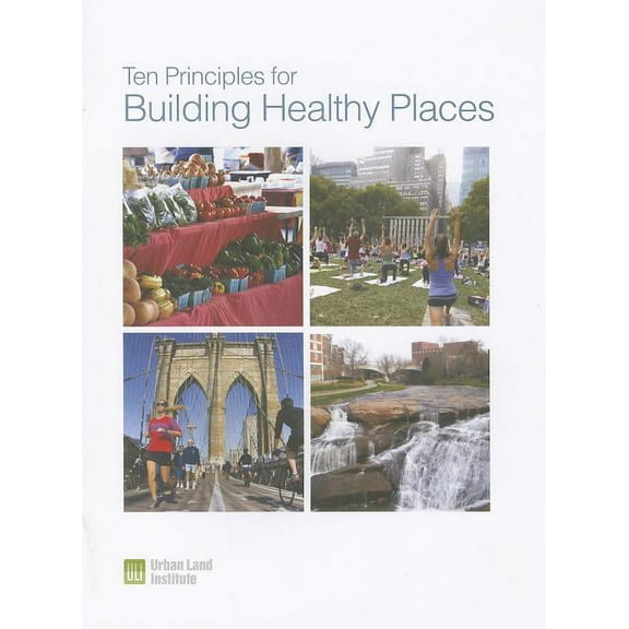 Ten Principles for Building Healthy Places (Paperback)