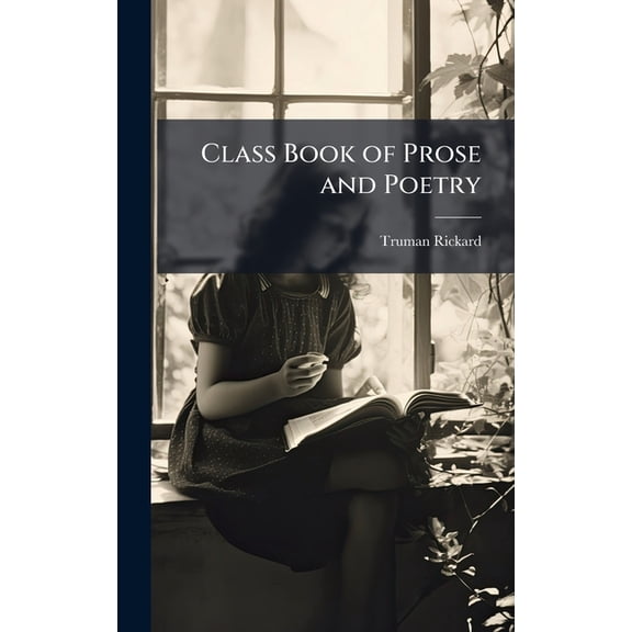 Class Book of Prose and Poetry, (Hardcover)