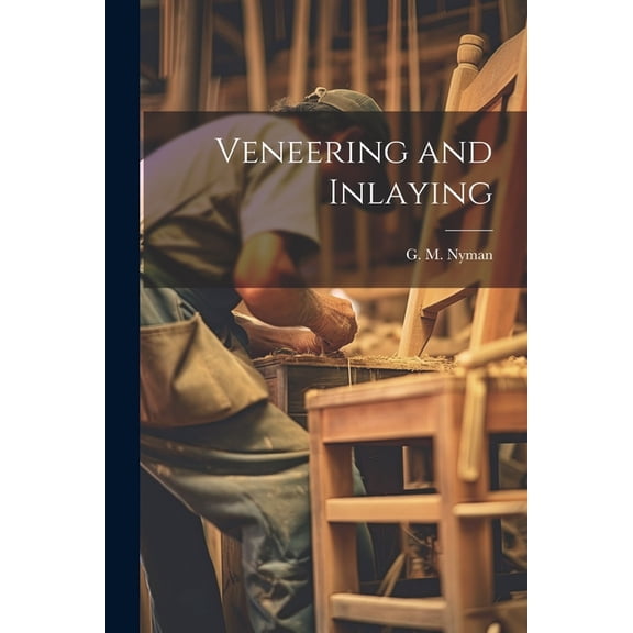 Veneering and Inlaying (Paperback)