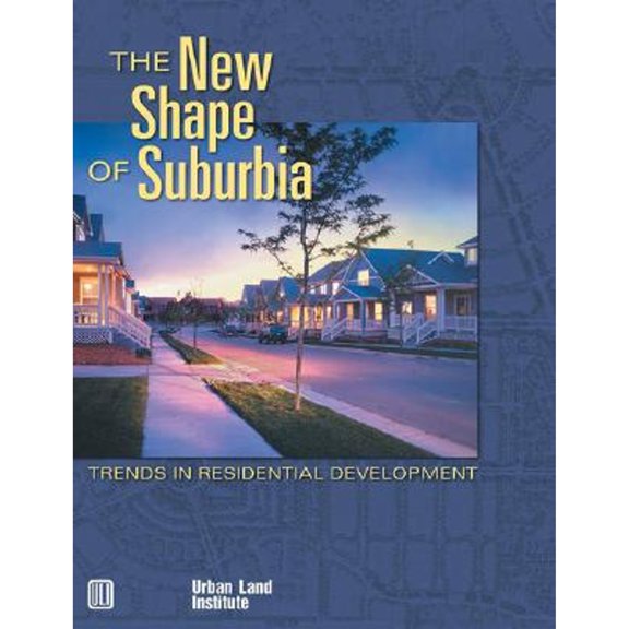 Pre-Owned The New Shape of Suburbia: Trends in Residential Development (Paperback) by Adrienne Schmitz