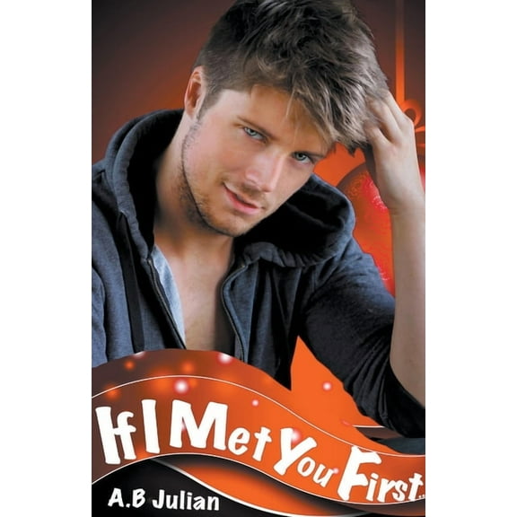 The Right One: Gay Romance If I Met You First..., Book 1, (Paperback)