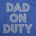 thumbnail image 2 of Mens Dad On Duty T shirt Funny Father's Day Parenting Graphic Novelty Tee Graphic Tees, 2 of 9
