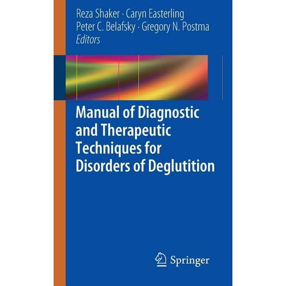 Manual of Diagnostic and Therapeutic Techniques for Disorders of Deglutition, (Paperback)