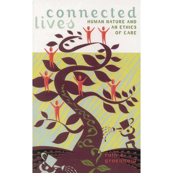 Feminist Constructions Connected Lives: Human Nature and an Ethics of Care, (Paperback)