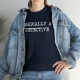 thumbnail image 7 of Basically a Detective Shirt, Crime Show Lover, Investigator Gift - ID: 422, 7 of 7
