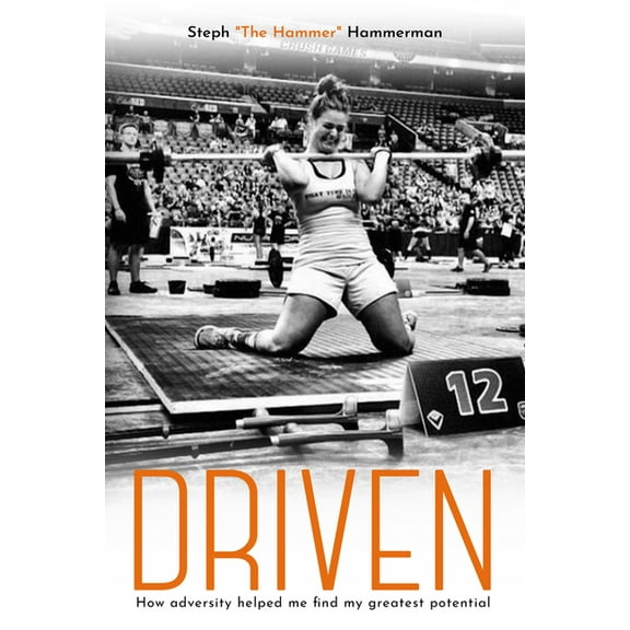 Driven: How Adversity Helped Me Find My Greatest Potential (Hardcover)