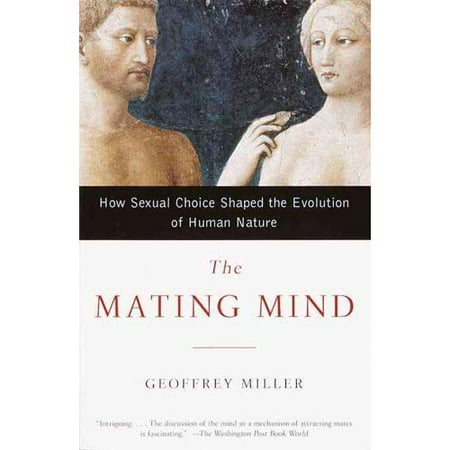 Le Mating Mind: Comment choix sexuel façonné l'évolution de la nature humaine