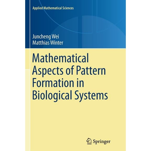 Applied Mathematical Sciences Mathematical Aspects of Pattern Formation in Biological Systems, Book 189, (Paperback)