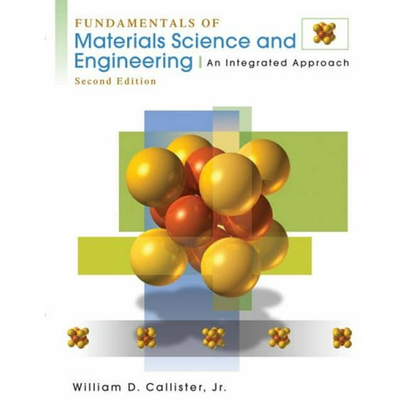 Pre-Owned Fundamentals of Materials Science and Engineering: An Integrated Approach Paperback