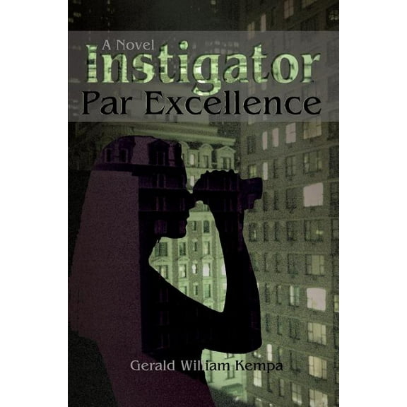 Instigator Par Excellence (Paperback)