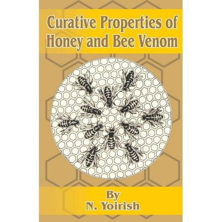 Curative Properties of Honey and Bee Venom (Best Bee Venom Products)