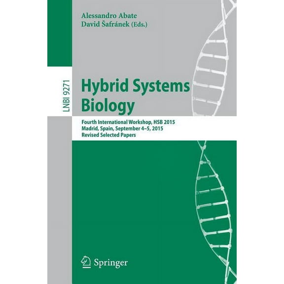 Hybrid Systems Biology: Fourth International Workshop, Hsb 2015, Madrid, Spain, September 4-5, 2015. Revised Selected Pa, (Paperback)